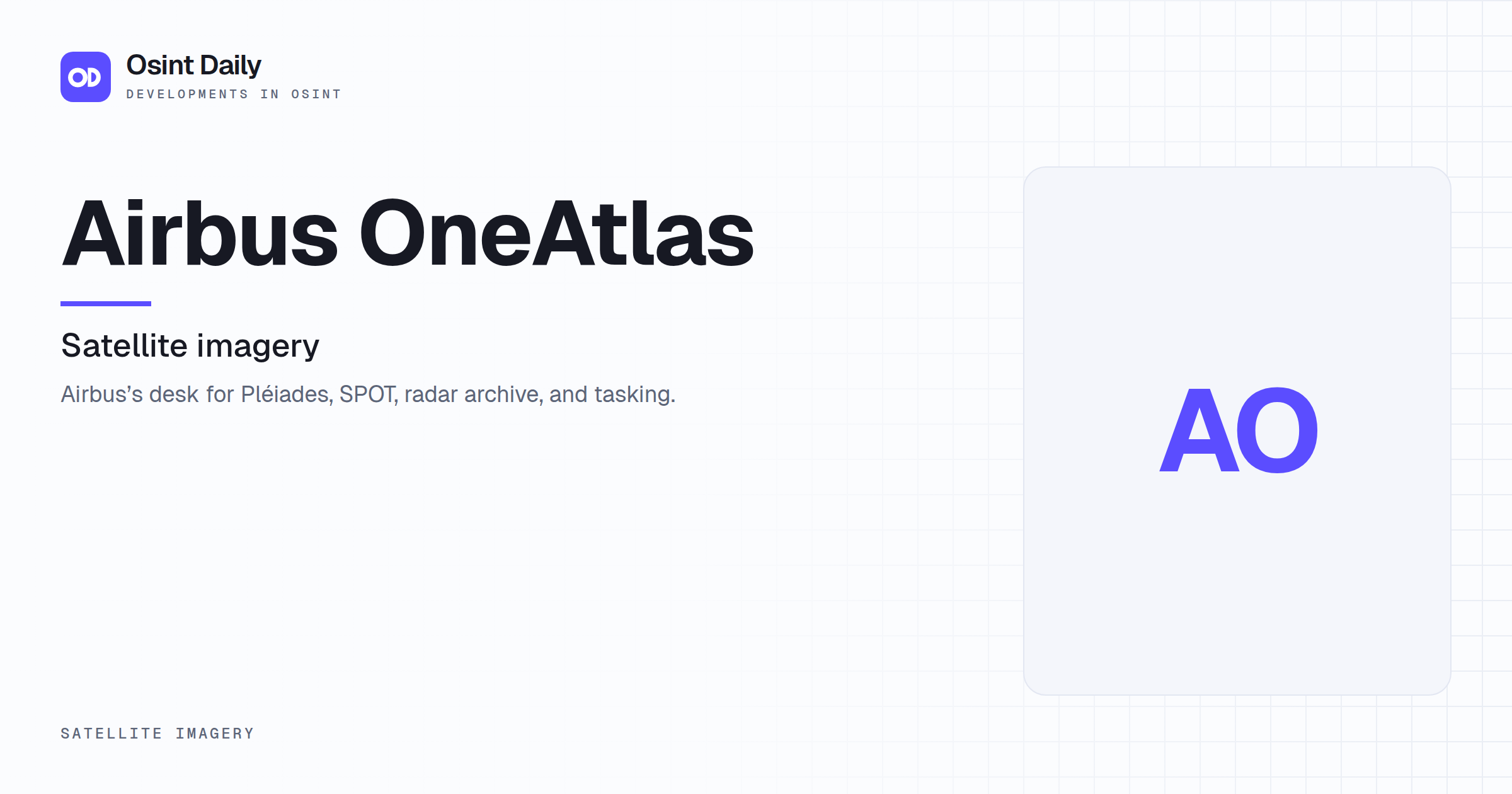 Osint Daily cover for Airbus OneAtlas, under Satellite imagery, published 16 Oct 2026. The right side is a monogram because no capture is filed. Airbus's desk for Pléiades, SPOT, radar archive, and.
