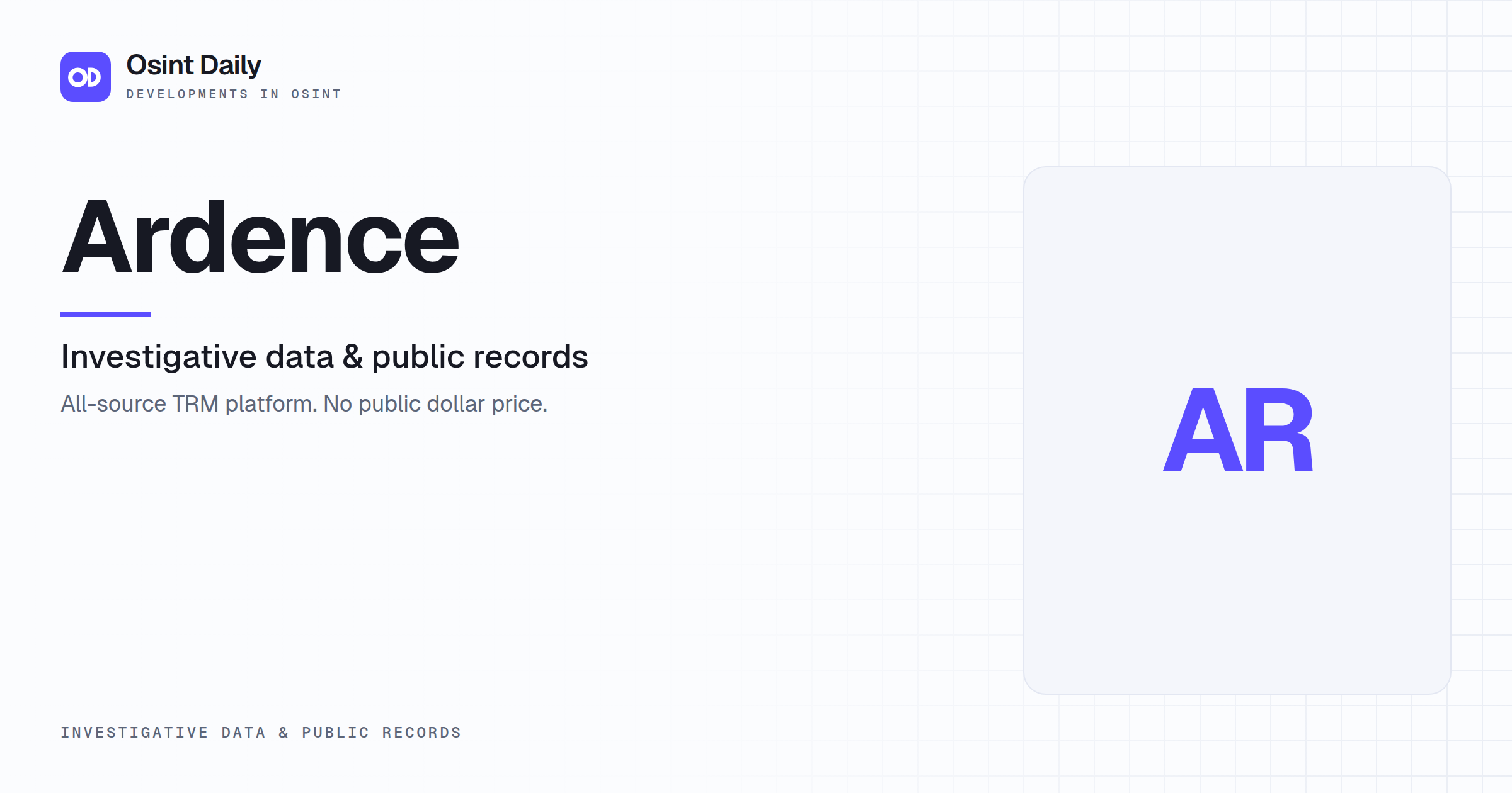 Osint Daily cover for Ardence, under Investigative data & public records, published 16 Oct 2026. The right side is a monogram because no capture is filed. All-source TRM platform. No public dollar.