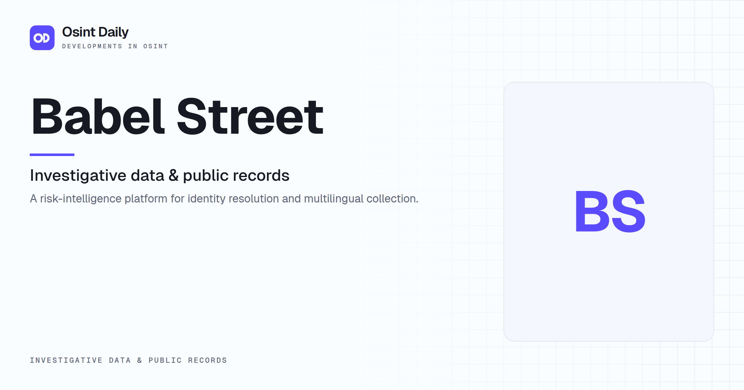 Osint Daily cover for Babel Street, under Investigative data & public records, published 16 Oct 2026. The right side is a monogram because no capture is filed. A risk-intelligence platform for.