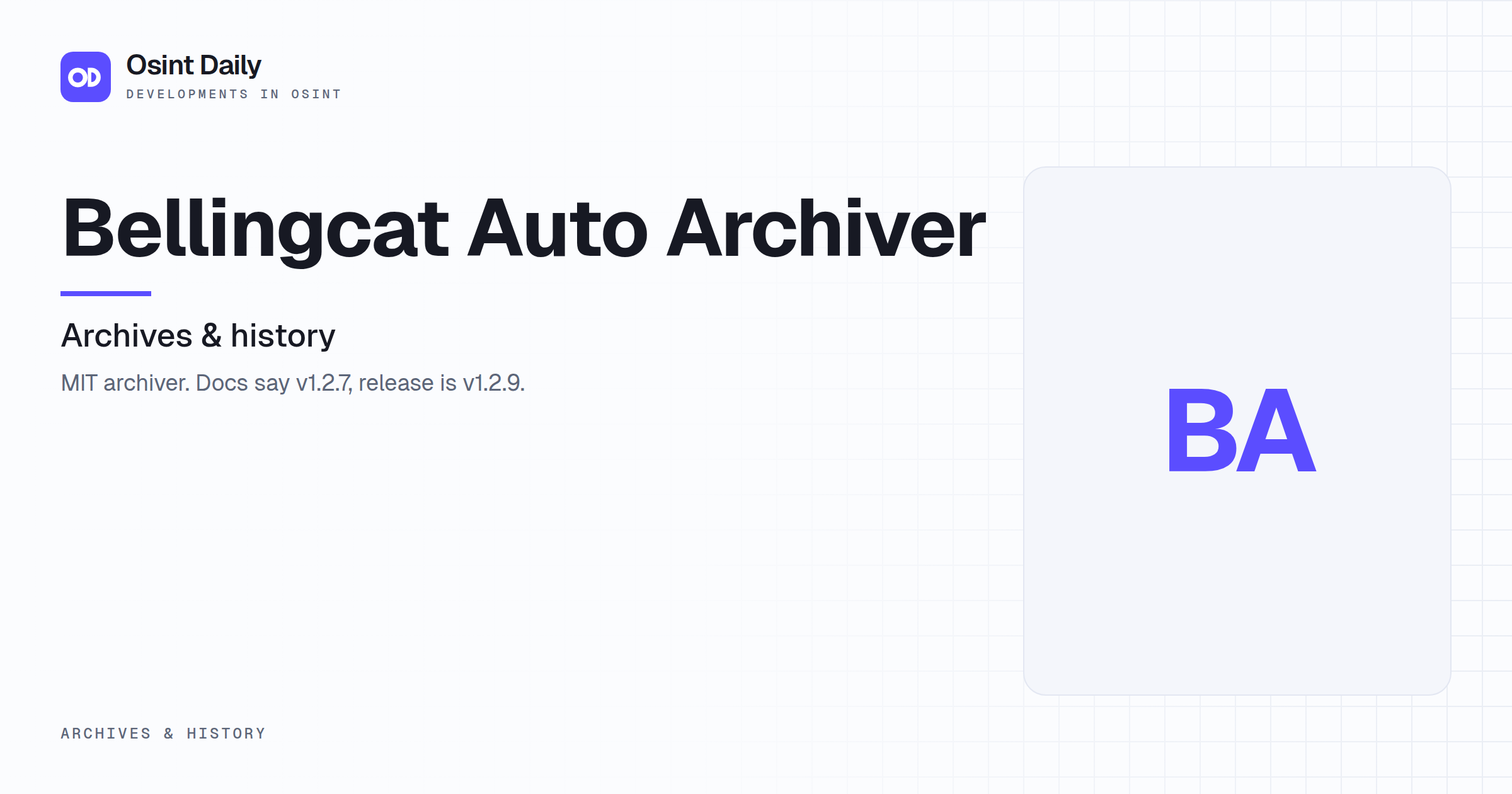 Osint Daily cover for Bellingcat Auto Archiver, under Archives & history, published 24 Oct 2026. The right side is a monogram because no capture is filed. MIT archiver. Docs say v1.2.7, release is.