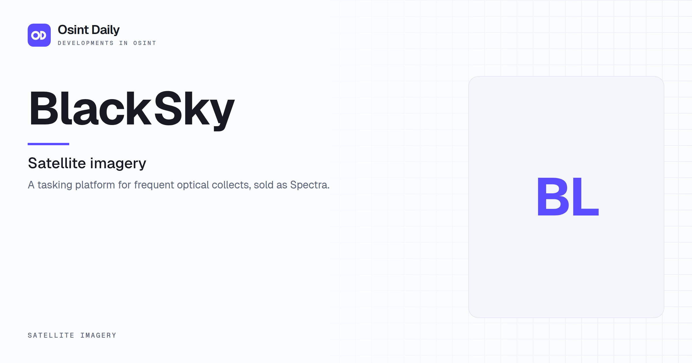 Osint Daily cover for BlackSky, under Satellite imagery, published 16 Oct 2026. The right side is a monogram because no capture is filed. A tasking platform for frequent optical collects, sold as.