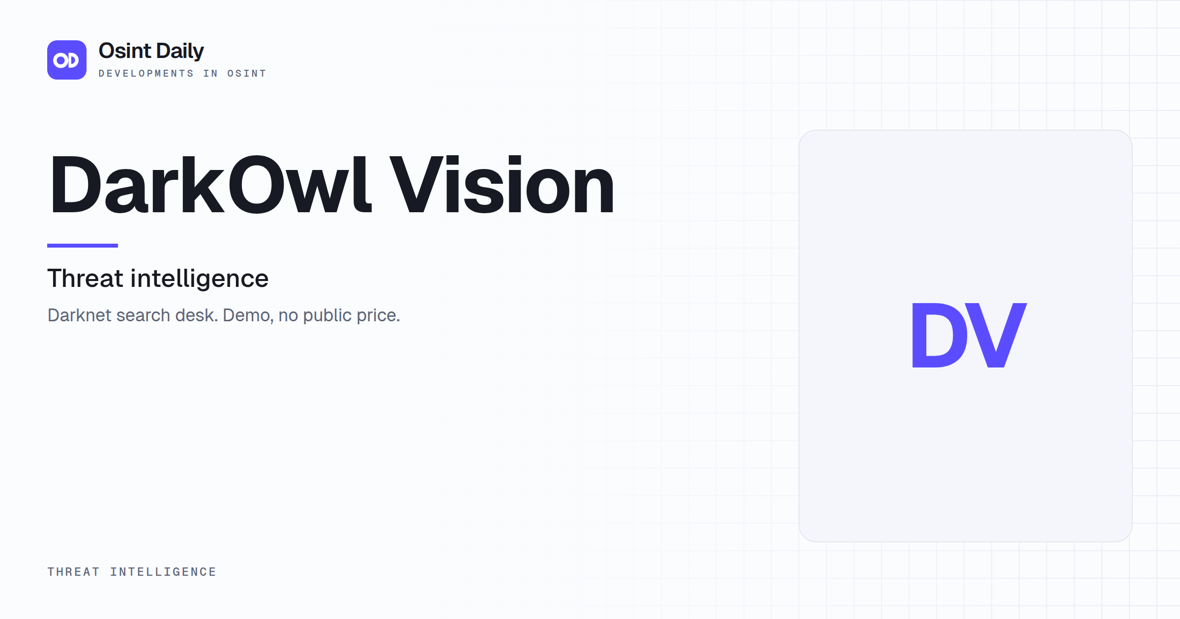 Osint Daily cover for DarkOwl Vision, under Threat intelligence, published 16 Oct 2026. The right side is a monogram because no capture is filed. Darknet search desk. Demo, no public price.