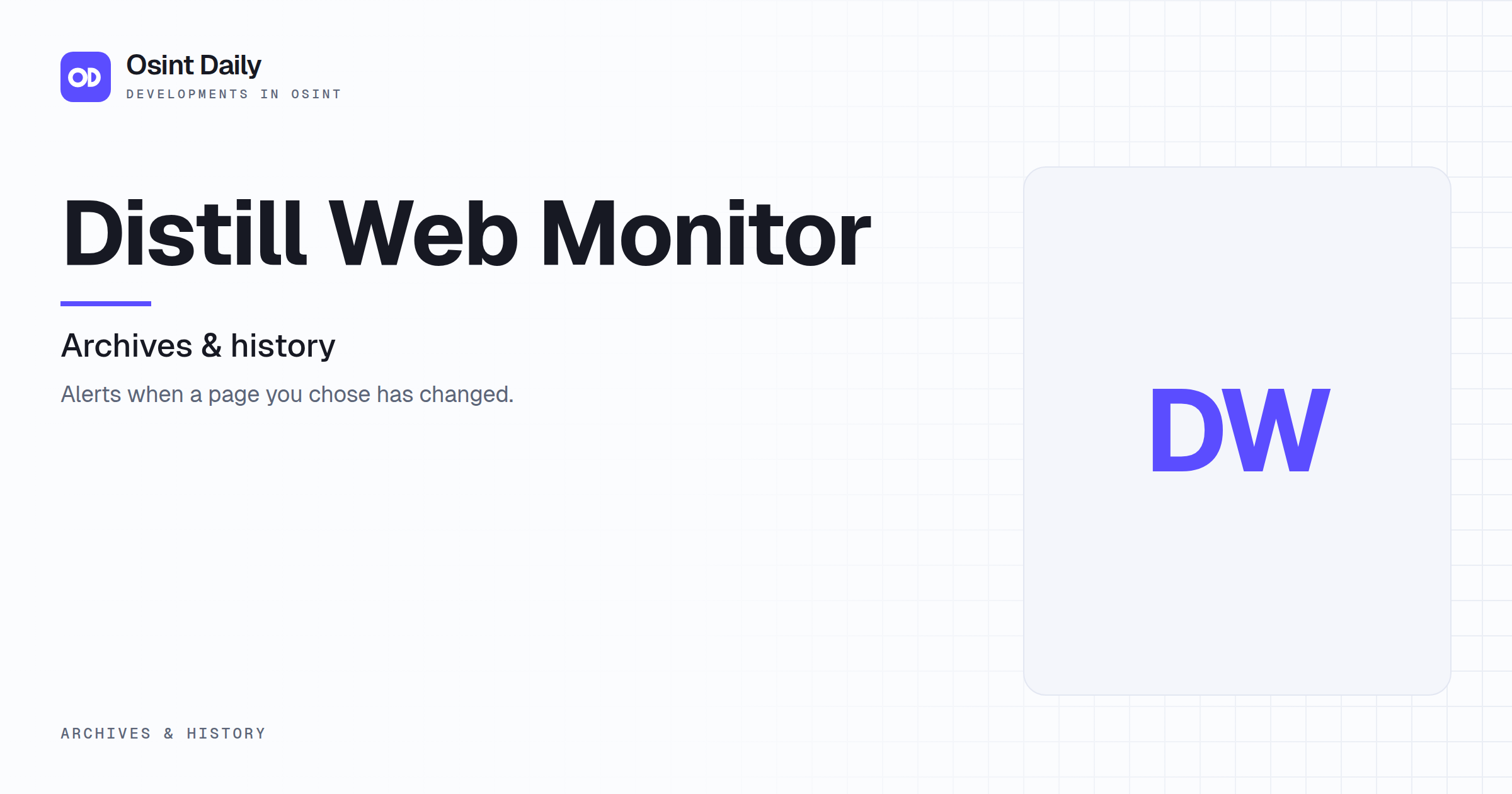Osint Daily cover for Distill Web Monitor, under Archives & history, published 16 Oct 2026. The right side is a monogram because no capture is filed. Alerts when a page you chose has changed.