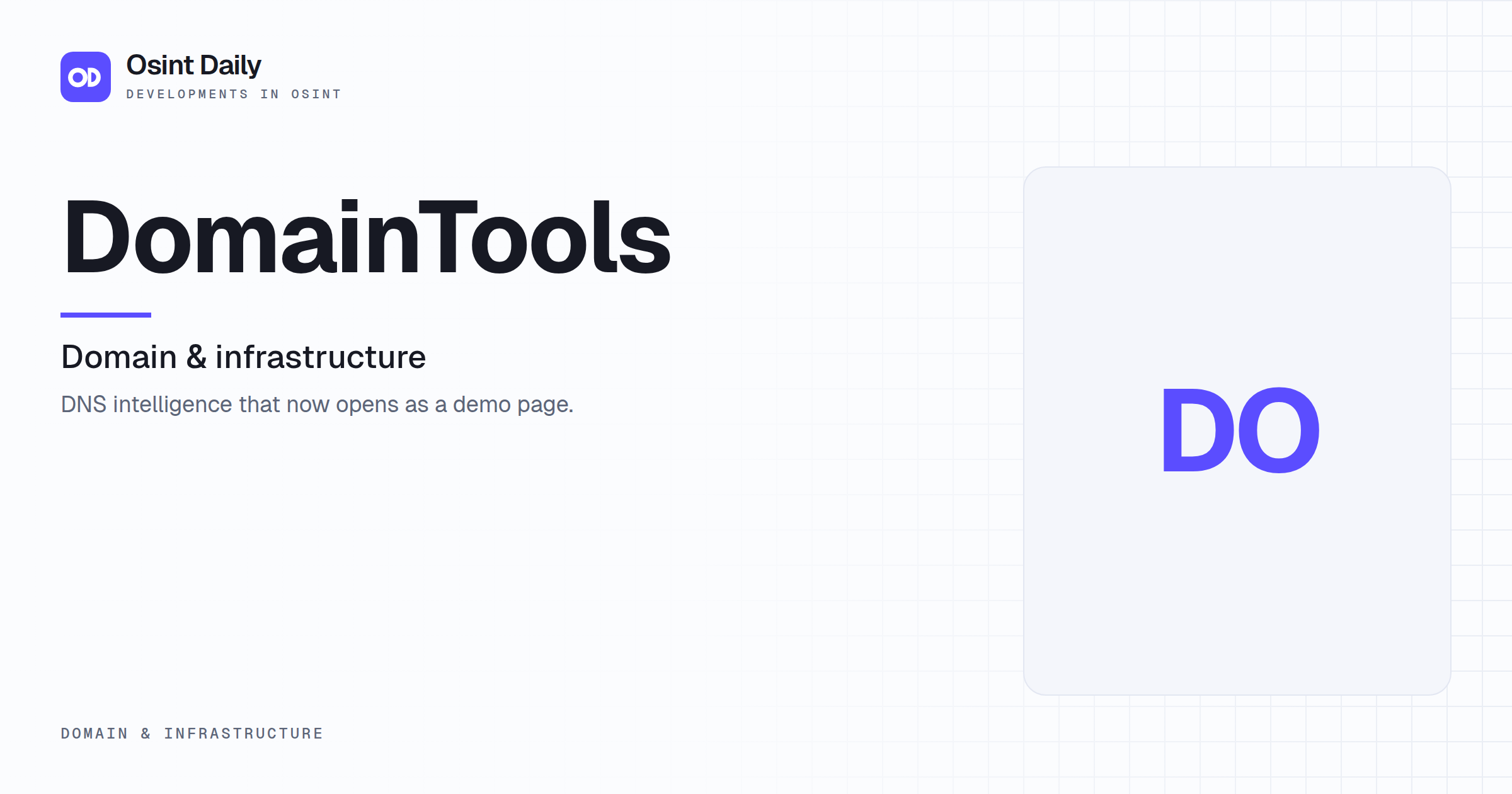 Osint Daily cover for DomainTools, under Domain & infrastructure, published 16 Oct 2026. The right side is a monogram because no capture is filed. DNS intelligence that now opens as a demo page.
