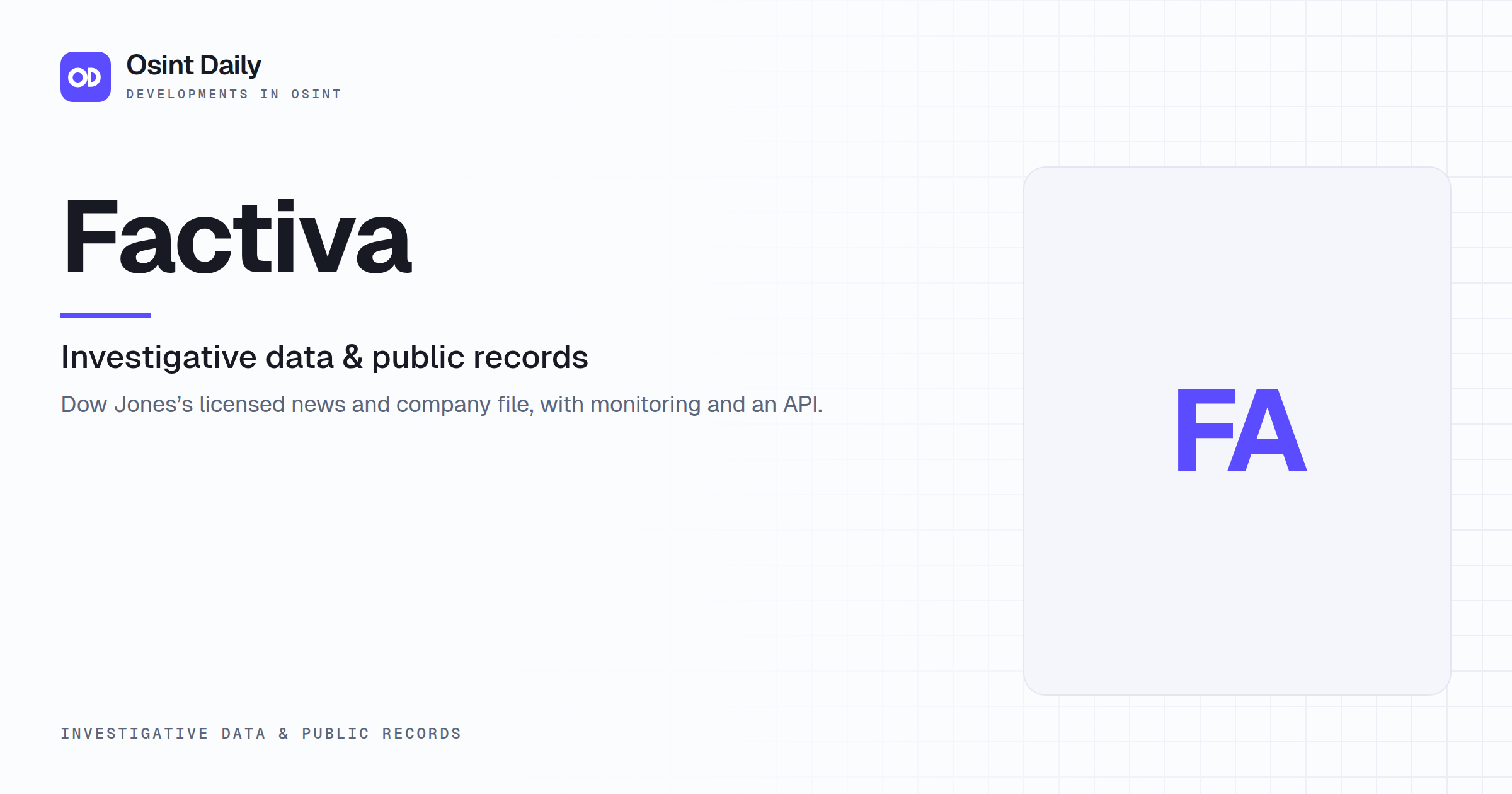 Osint Daily cover for Factiva, under Investigative data & public records, published 16 Oct 2026. The right side is a monogram because no capture is filed. Dow Jones's licensed news and company file.