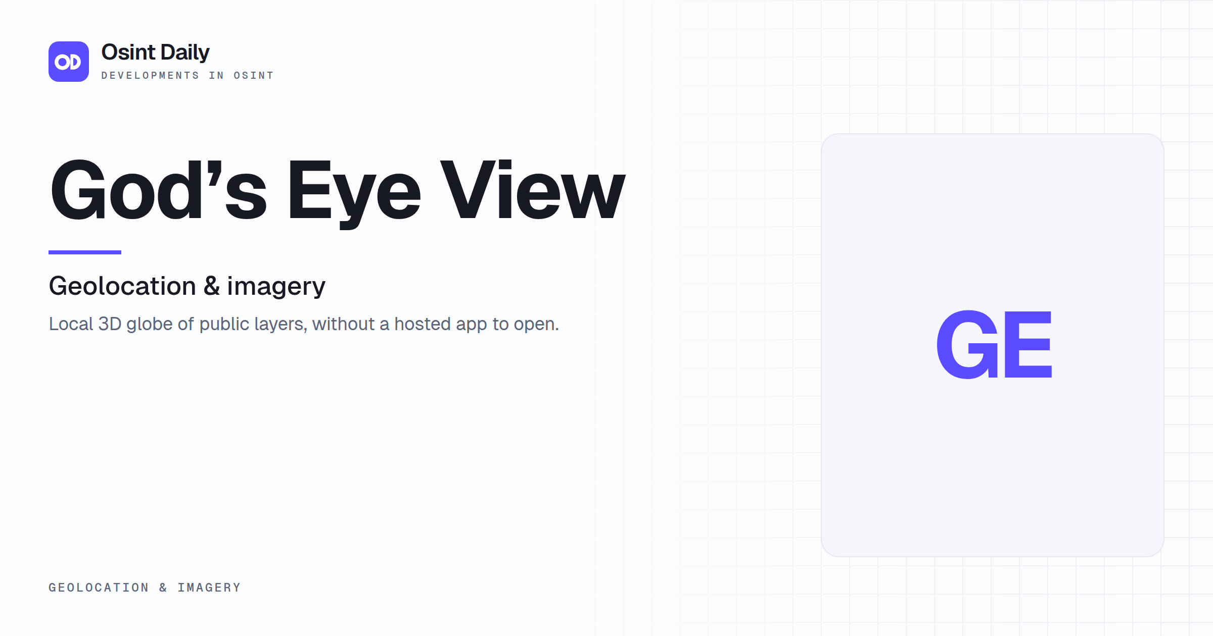 Osint Daily cover for God's Eye View, under Geolocation & imagery, published 16 Oct 2026. The right side is a monogram because no capture is filed. Local 3D globe of public layers, without a hosted.