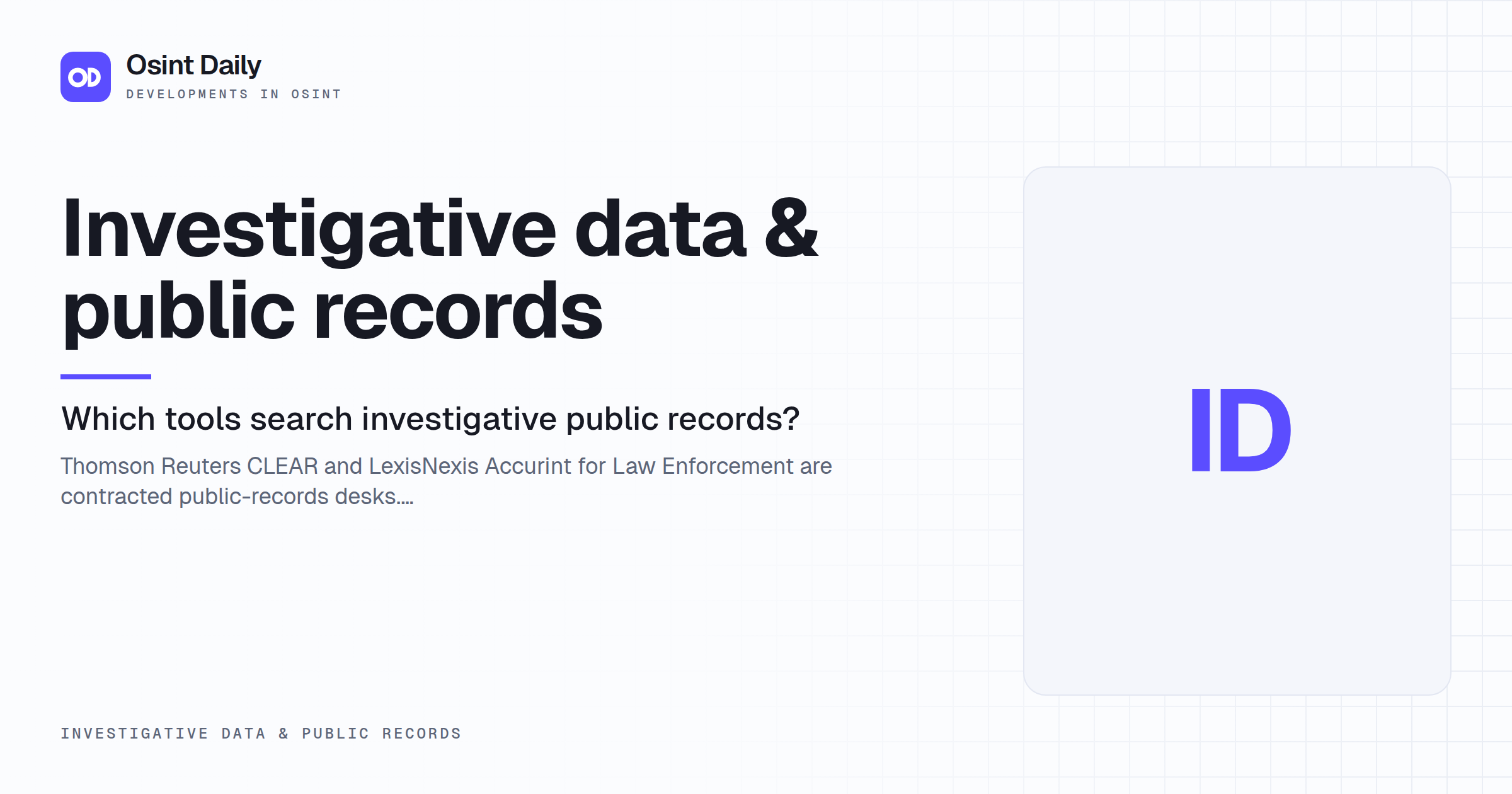 Osint Daily cover for Investigative data & public records, under Investigative data & public records, published 16 Oct 2026. Thomson Reuters CLEAR and LexisNexis Accurint for Law Enforcement are.