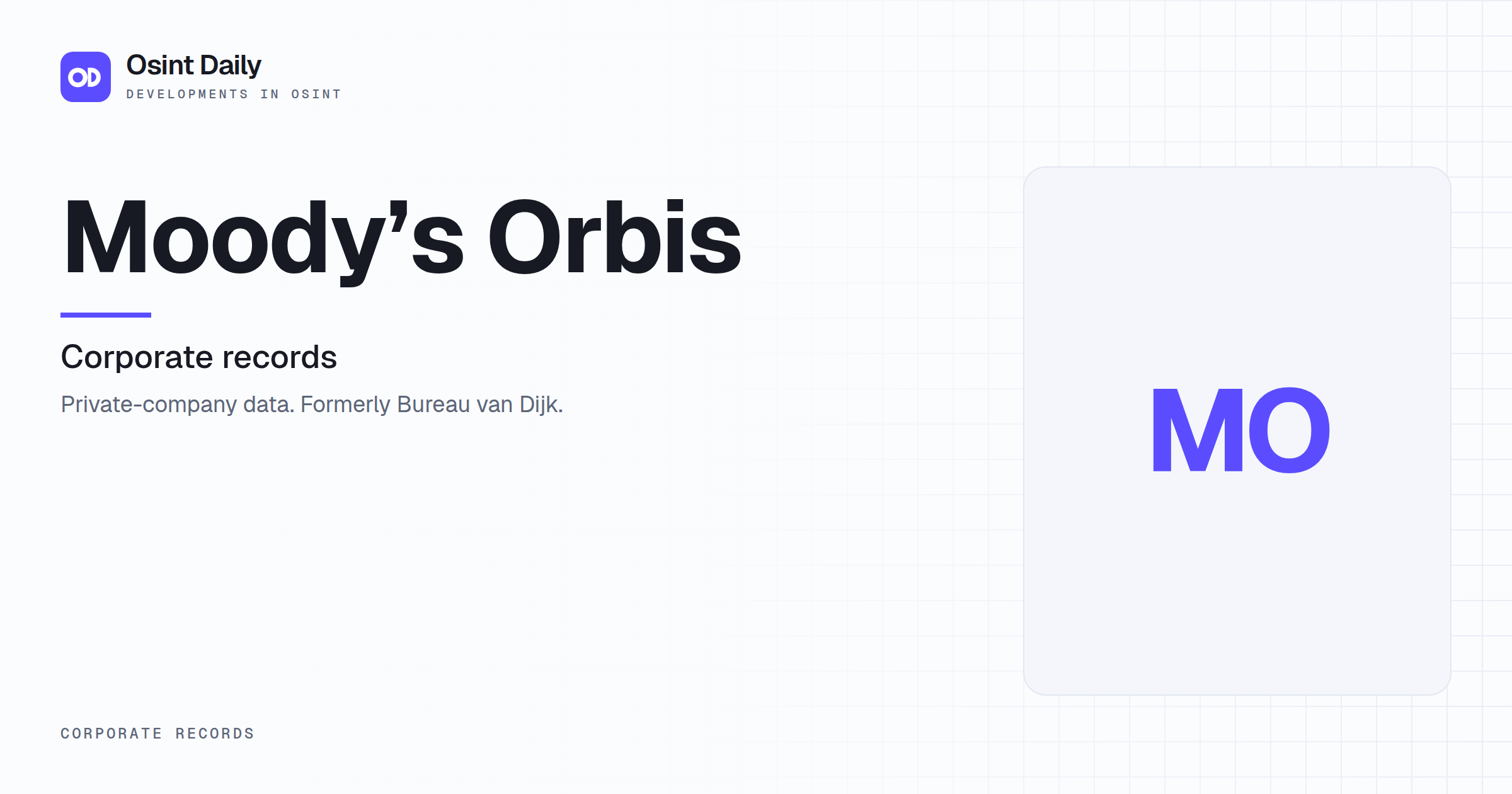 Osint Daily cover for Moody's Orbis, under Corporate records, published 16 Oct 2026. The right side is a monogram because no capture is filed. Private-company data. Formerly Bureau van Dijk.
