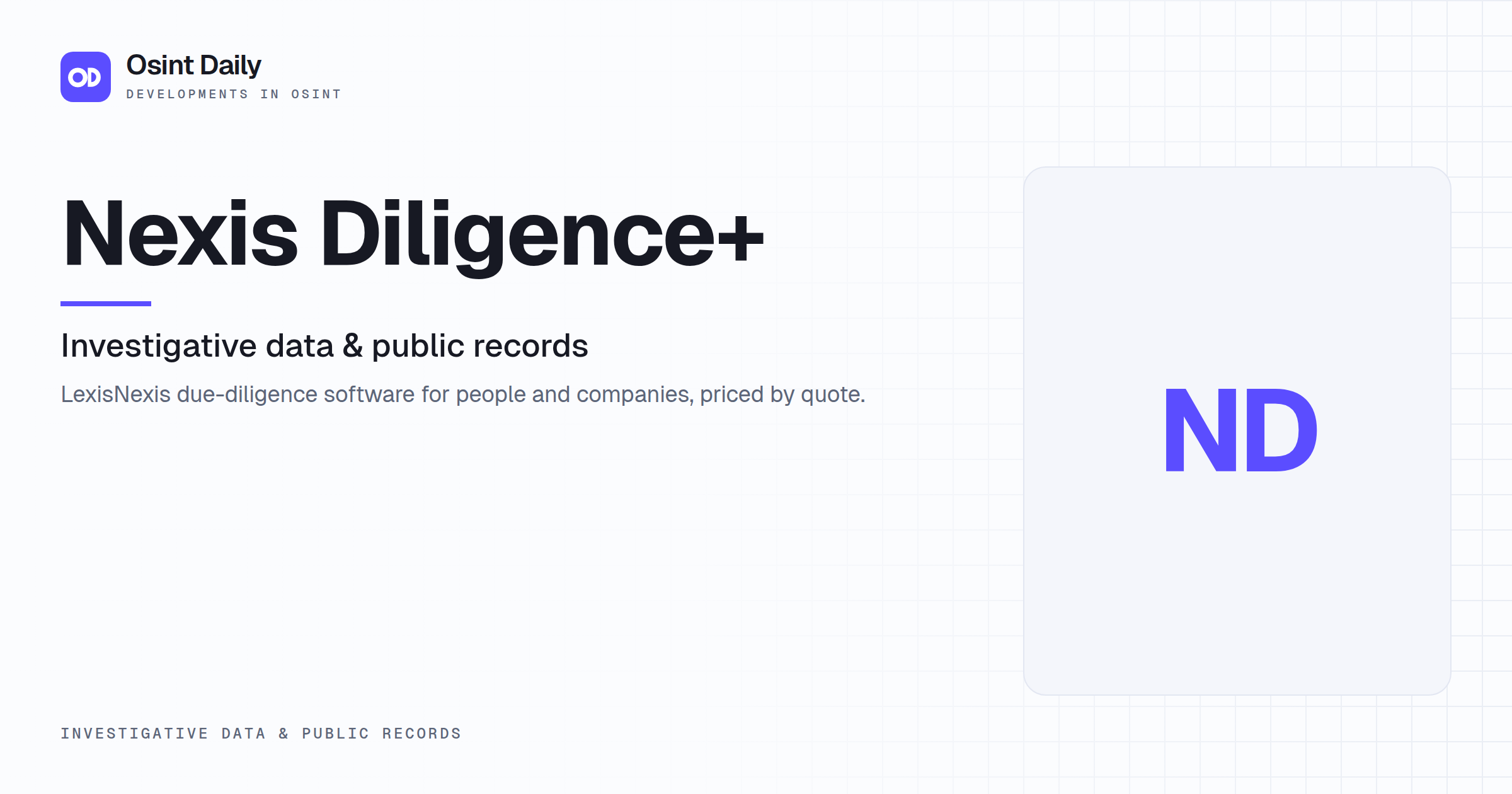 Osint Daily cover for Nexis Diligence+, under Investigative data & public records, published 16 Oct 2026. The right side is a monogram because no capture is filed. LexisNexis due-diligence software.