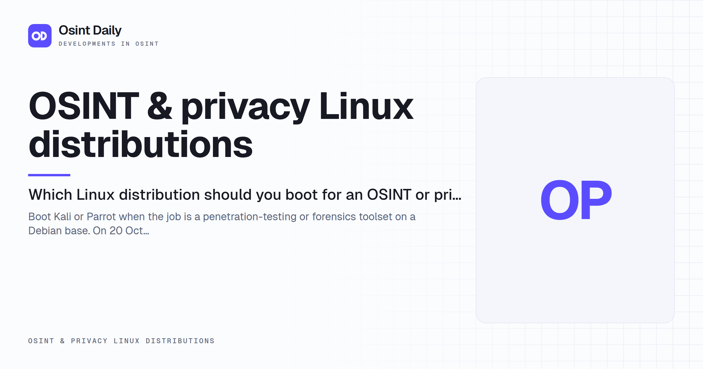 Osint Daily cover for OSINT & privacy Linux distributions, under OSINT & privacy Linux distributions, published 16 Oct 2026. Boot Kali or Parrot when the job is a penetration-testing or forensics.