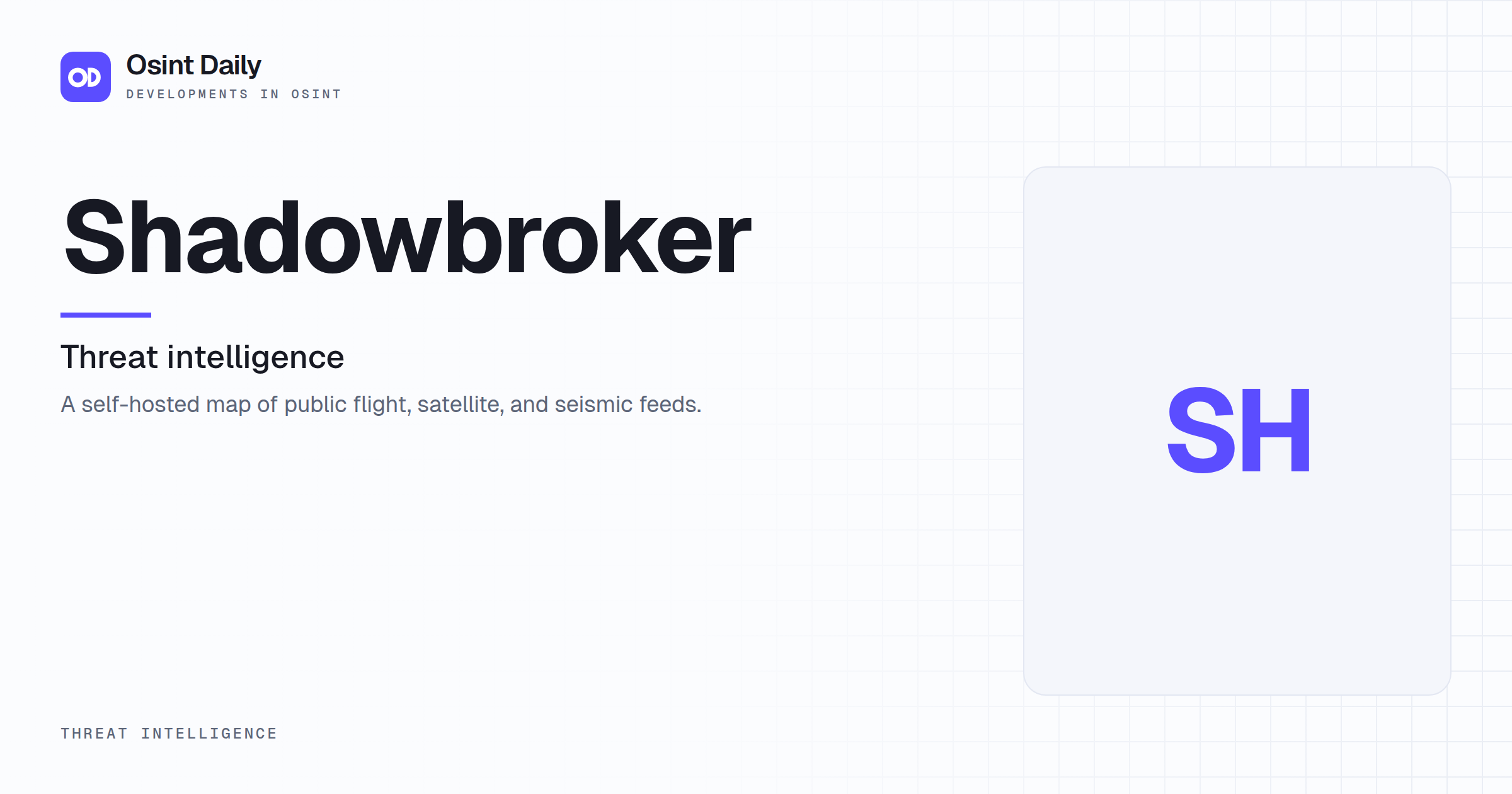 Osint Daily cover for Shadowbroker, under Threat intelligence, published 16 Oct 2026. The right side is a monogram because no capture is filed. A self-hosted map of public flight, satellite, and.