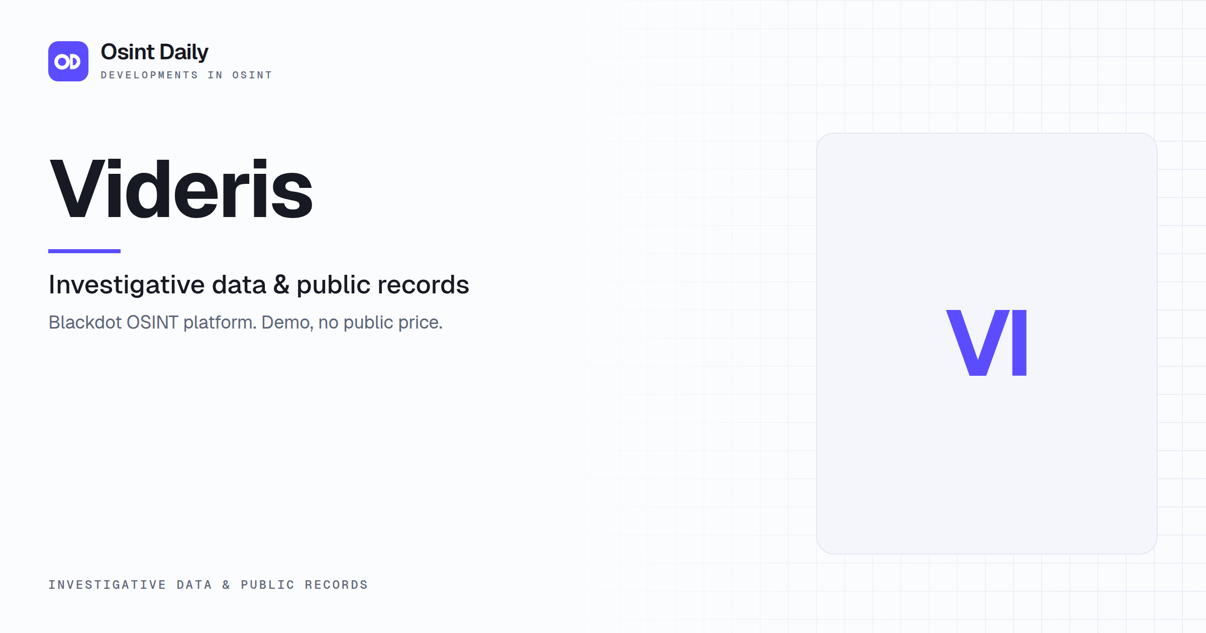 Osint Daily cover for Videris, under Investigative data & public records, published 16 Oct 2026. The right side is a monogram because no capture is filed. Blackdot OSINT platform. Demo, no public.